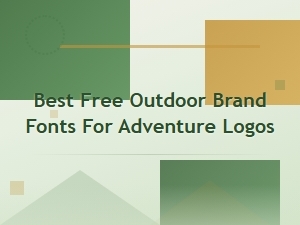Best Free Outdoor Brand Fonts for Adventure Logos in 2024