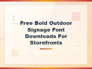Free Bold Outdoor Signage Font Downloads for Storefronts
