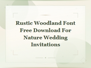 Rustic Woodland Fonts Free Download for Nature Wedding Invitations